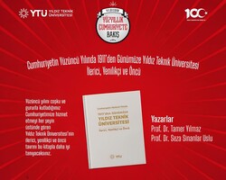 Cumhuriyetin Yüzüncü Yılında 1911'den Günümüze Yıldız Teknik Üniversitesi İlerici, Yenilikçi ve Öncü - Thumbnail