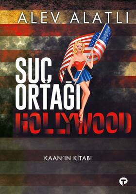 Suç Ortağı Hollywood: Kaan'ın Kitabı- Alev Alatlı